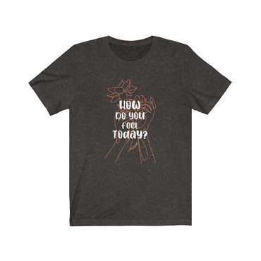 how do u feel today shirt