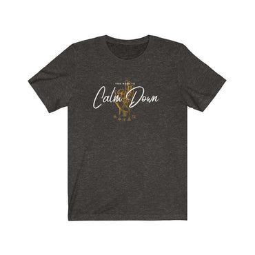 calm down t shirt