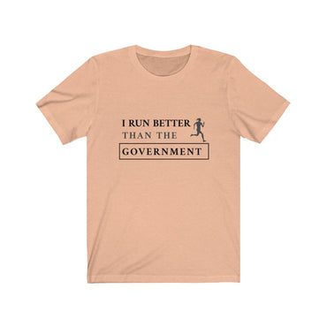 i run better than the government t shirt
