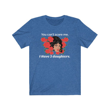 i have 3 daughters t shirt
