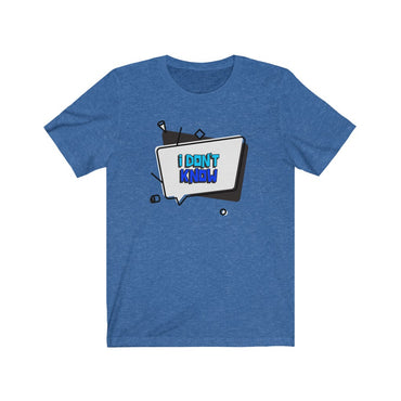i don't know t shirt