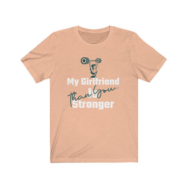 t shirt my girlfriend is stronger than you