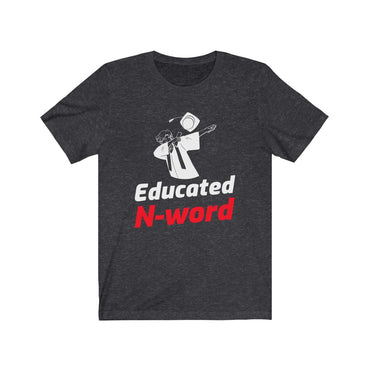 educated n word t shirt