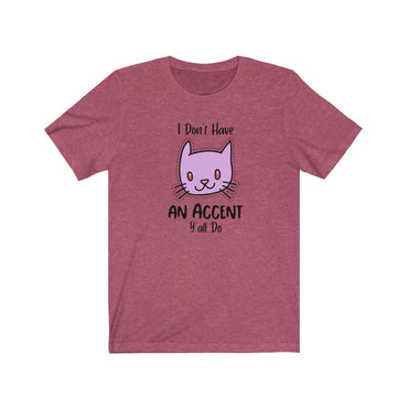 i don't have an accent y'all do t shirt