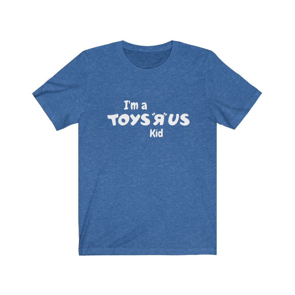 I'm A Toys R' Us Kid