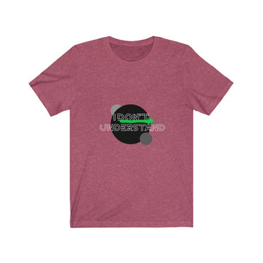 i don't understand t shirt