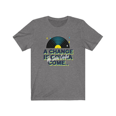 a change is gonna come t shirt
