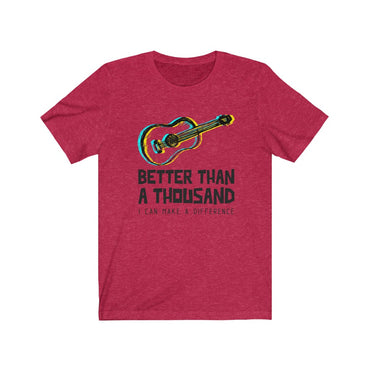 better than a thousand t-shirt